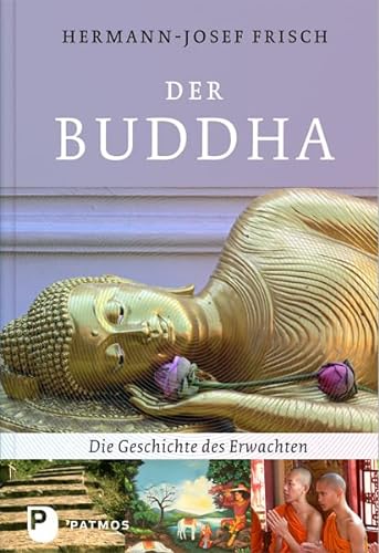 Der Buddha - Die Geschichte des Erwachten